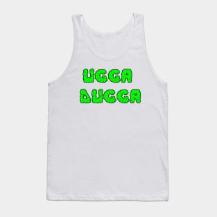 Ugga Dugga Tank Top